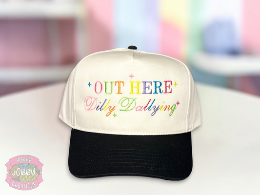 Out Here Dilly Dallying Embroidered Hat