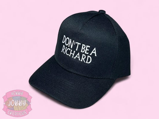 Don't Be A Richard Cap (Black w/ White)