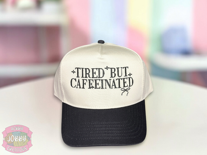 Custom Tired But Caffeinated Embroidered Hat