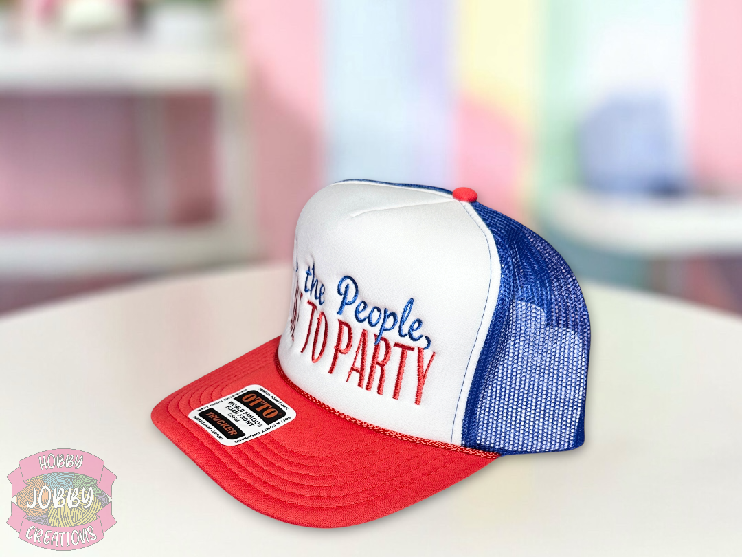 We The People Party Embroidered Foam Trucker Hat