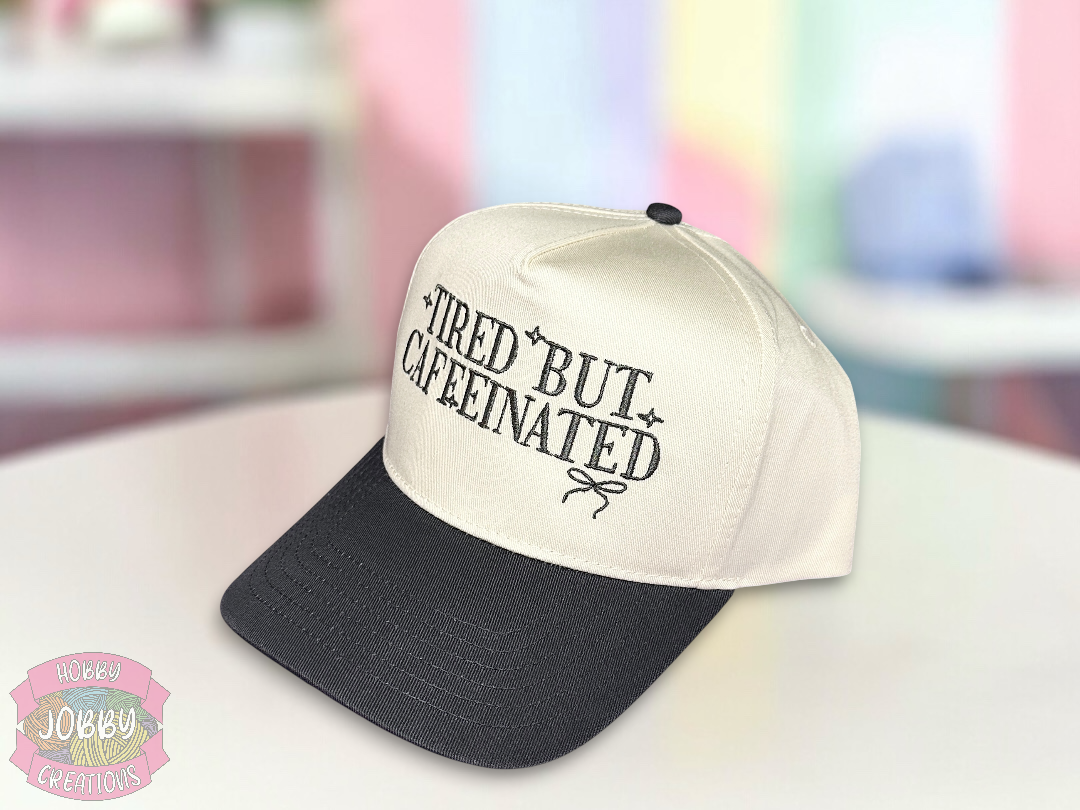Custom Tired But Caffeinated Embroidered Hat