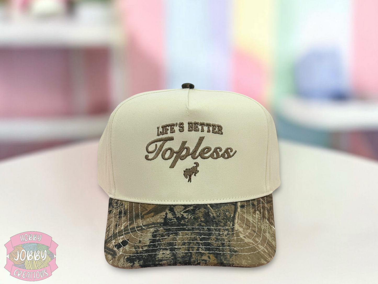 Life’s Better Topless (Bronco) Embroidered Hat