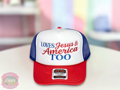 Loves Jesus and America Embroidered Foam Trucker Hat