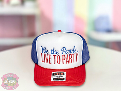 We The People Party Embroidered Foam Trucker Hat