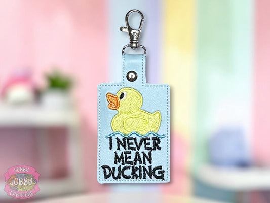 Never Mean Ducking Embroidered Keychain