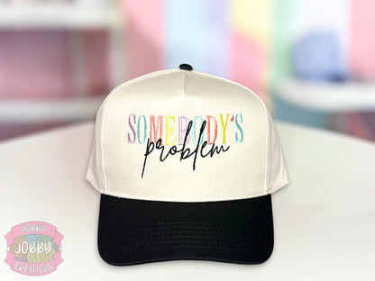 Somebody’s Problem Colorful Embroidered Hat