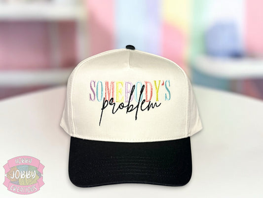 Somebody’s Problem Colorful Embroidered Hat