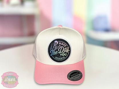 Day You Deserve Patch Hat