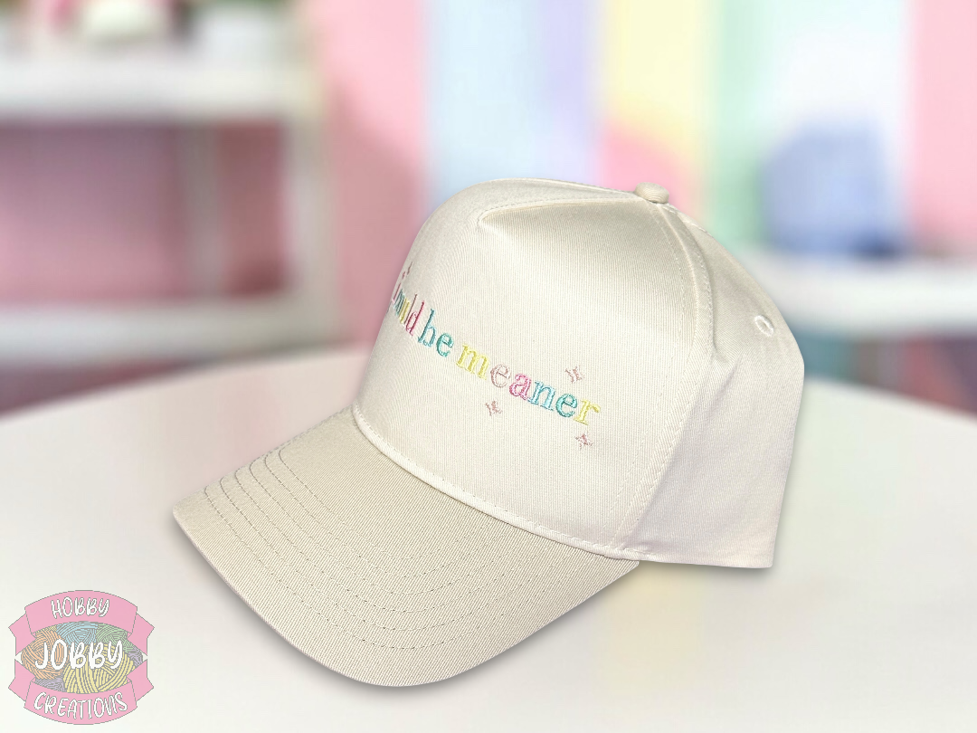 Custom I Could Be Meaner Embroidered Hat
