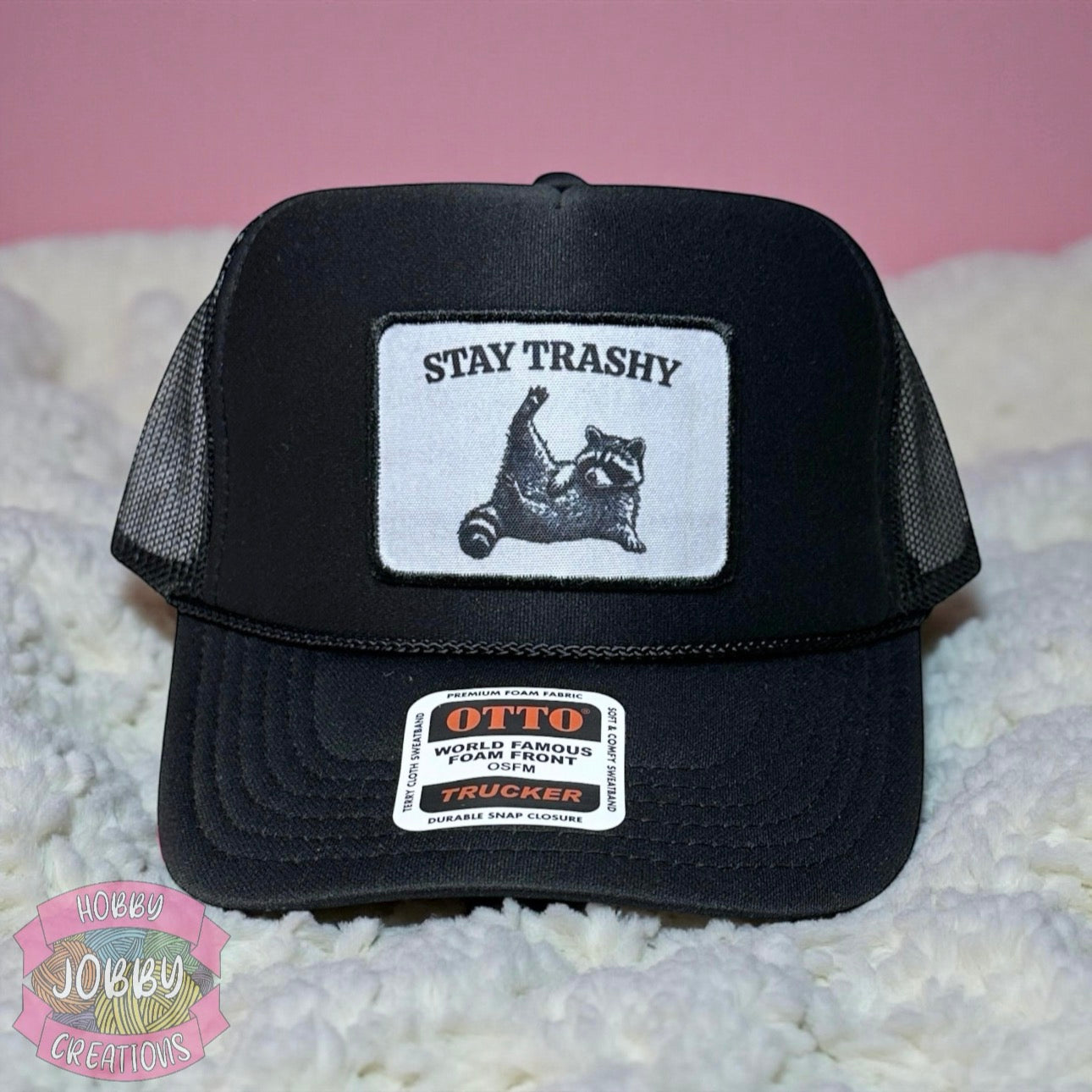 Stay Trashy Foam Trucker Patch Hat