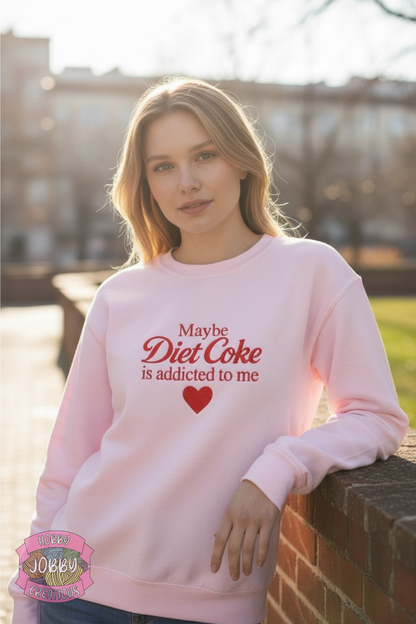 "Maybe the Diet Coke is Addicted to Me" Embroidered Sweatshirt