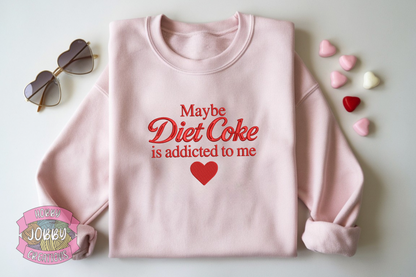 "Maybe the Diet Coke is Addicted to Me" Embroidered Sweatshirt