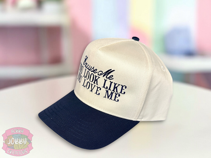Custom Excuse Me You Look Like You Love Me Embroidered Hat