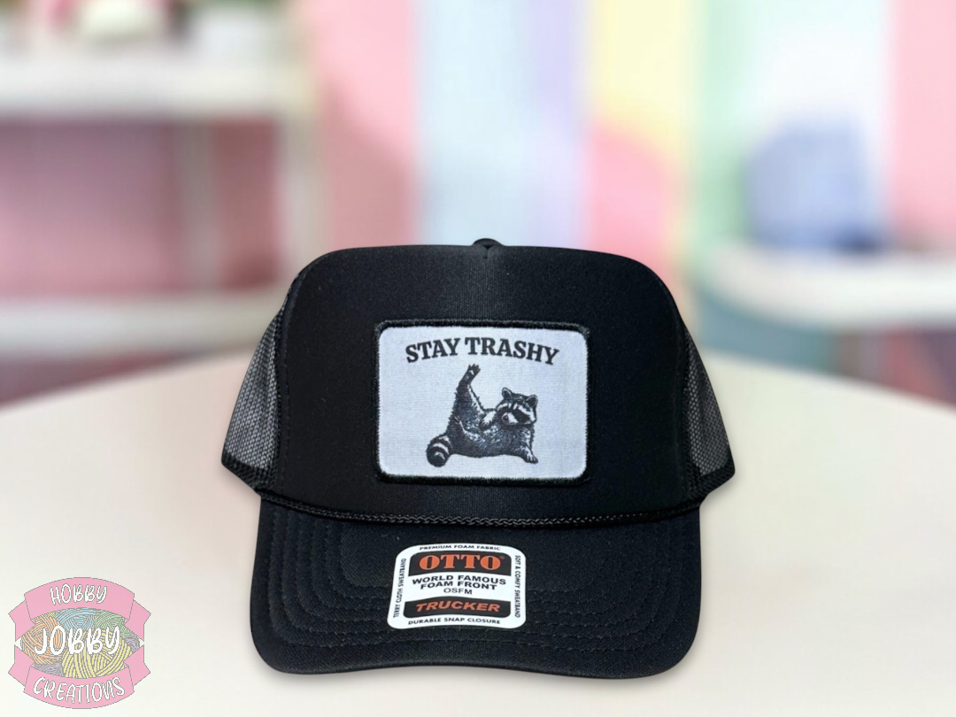 Stay Trashy Foam Trucker Patch Hat