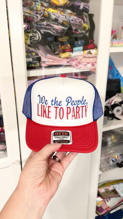 We The People Party Embroidered Foam Trucker Hat