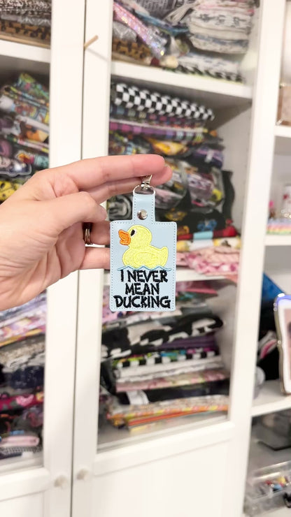 Never Mean Ducking Embroidered Keychain