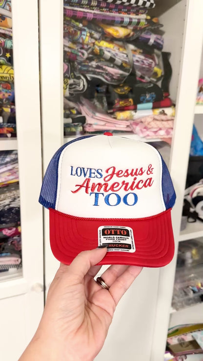 Loves Jesus and America Embroidered Foam Trucker Hat