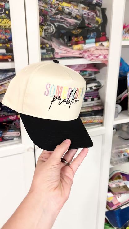 Somebody’s Problem Colorful Embroidered Hat