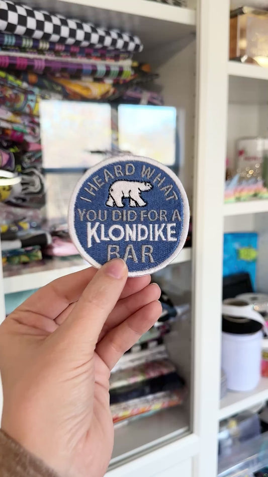 I Heard What You Did For A Klondike Bar Embroidered Iron-On Patch