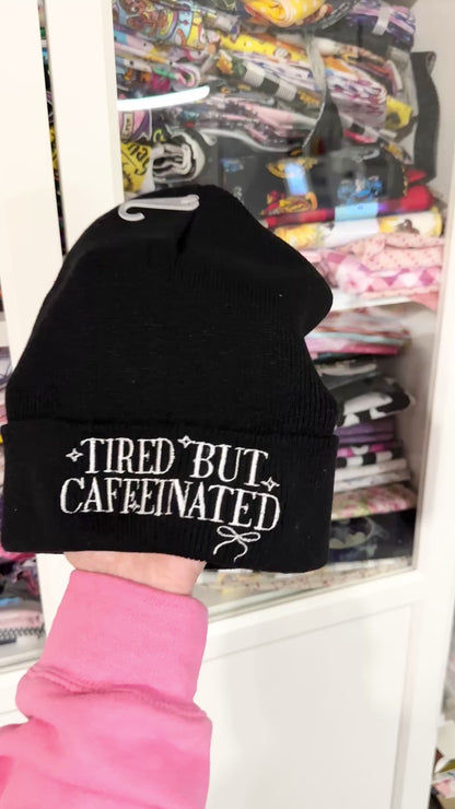 Tired But Caffeinated Embroidered Beanie